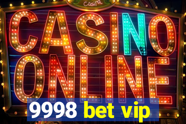 9998 bet vip